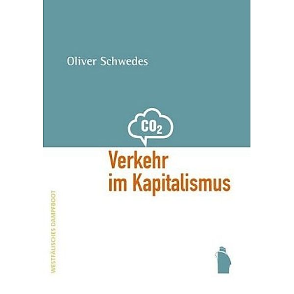 Verkehr im Kapitalismus, Oliver Schwedes