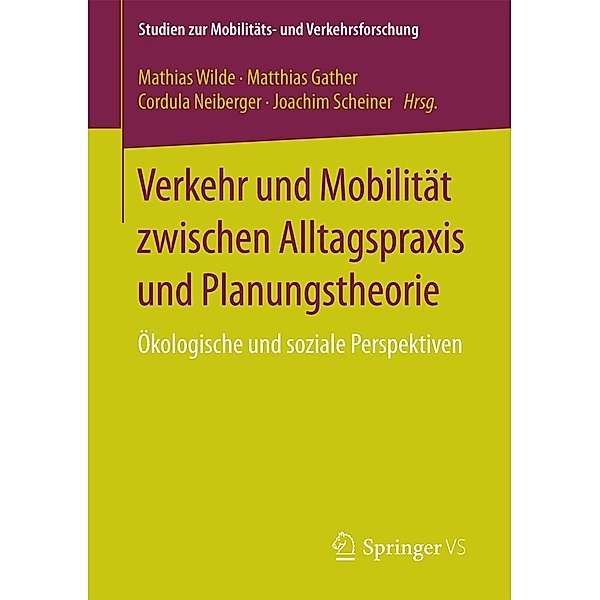 Verkehr und Mobilität zwischen Alltagspraxis und Planungstheorie / Studien zur Mobilitäts- und Verkehrsforschung