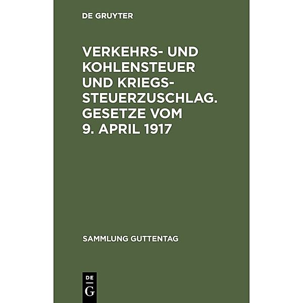 Verkehrs- und Kohlensteuer und Kriegssteuerzuschlag. Gesetze vom 9. April 1917