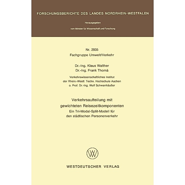 Verkehrsaufteilung mit gewichteten Reisezeitkomponenten / Forschungsberichte des Landes Nordrhein-Westfalen Bd.2935, Klaus Walther