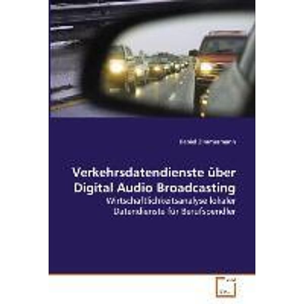 Verkehrsdatendienste über Digital Audio Broadcasting, Daniel Zimmermann