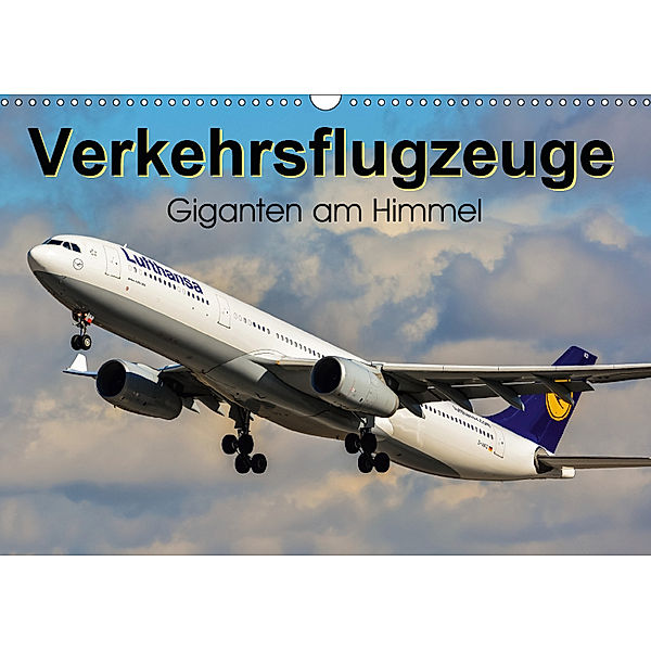 Verkehrsflugzeuge (Wandkalender 2019 DIN A3 quer), Marcel Wenk