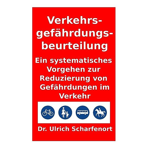 Verkehrsgefährdungsbeurteilung, Dr. U. Scharfenort