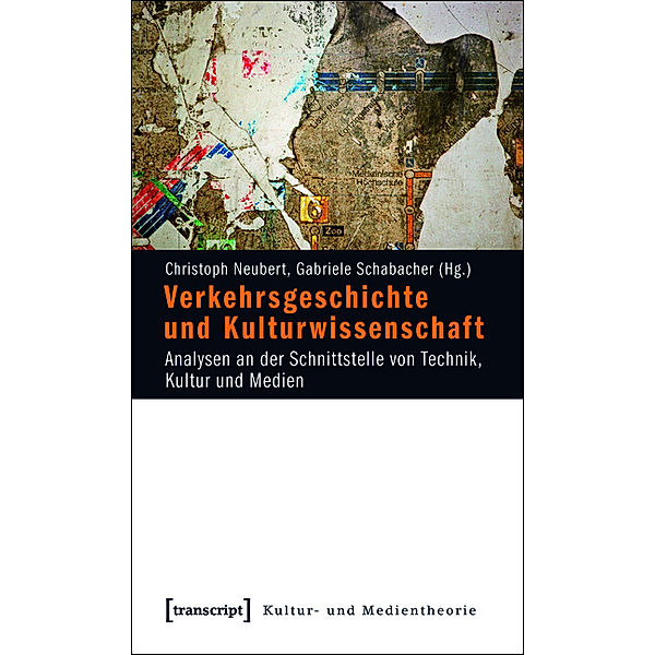 Verkehrsgeschichte und Kulturwissenschaft / Kultur- und Medientheorie