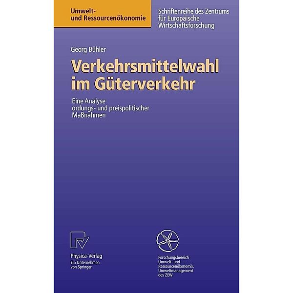 Verkehrsmittelwahl im Güterverkehr / Umwelt- und Ressourcenökonomie, Georg Bühler