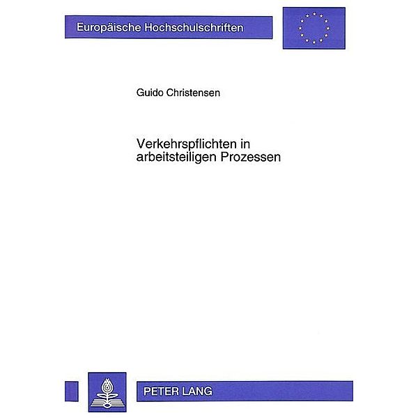 Verkehrspflichten in arbeitsteiligen Prozessen, Guido Christensen
