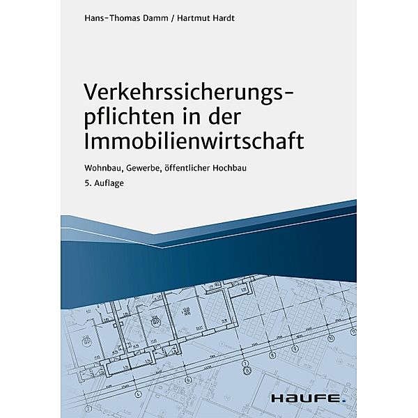 Verkehrssicherungspflichten in der Immobilienwirtschaft, Hans-Thomas Damm, Hartmut Hardt