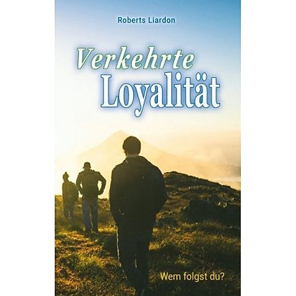 Verkehrte Loyalität, Roberts Liardon