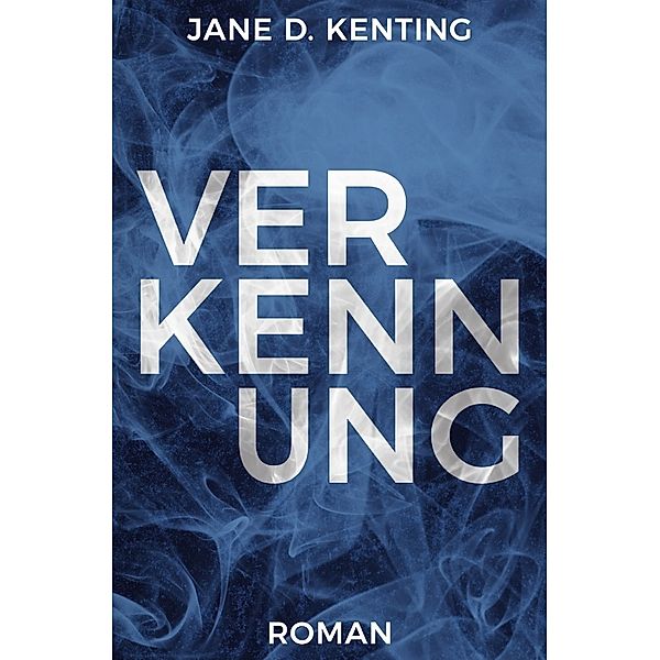 Verkennung, Jane D. Kenting