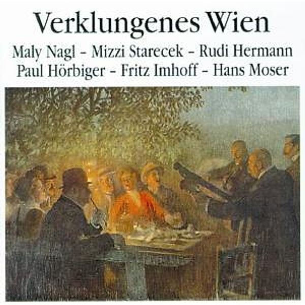 Verklungenes Wien, Nagl, Starecek, Hermann, Moser
