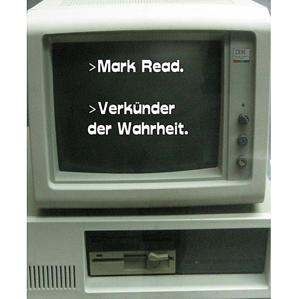 Verkünder der Wahrheit, Mark Read