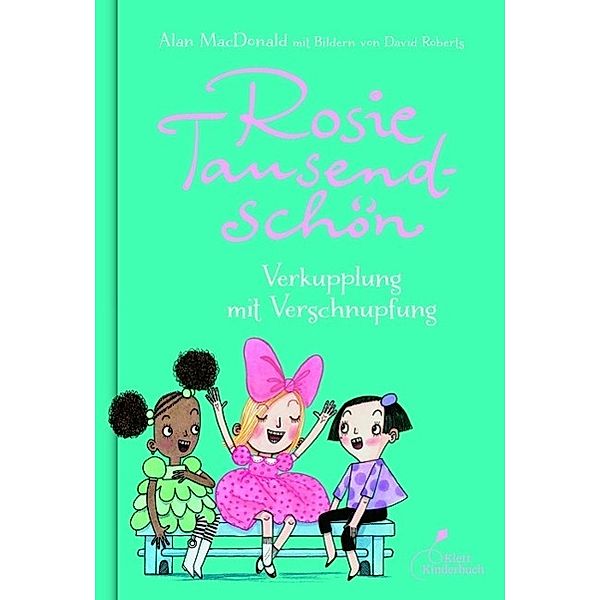 Verkupplung mit Verschnupfung / Rosie Tausendschön Bd.2, Alan Macdonald