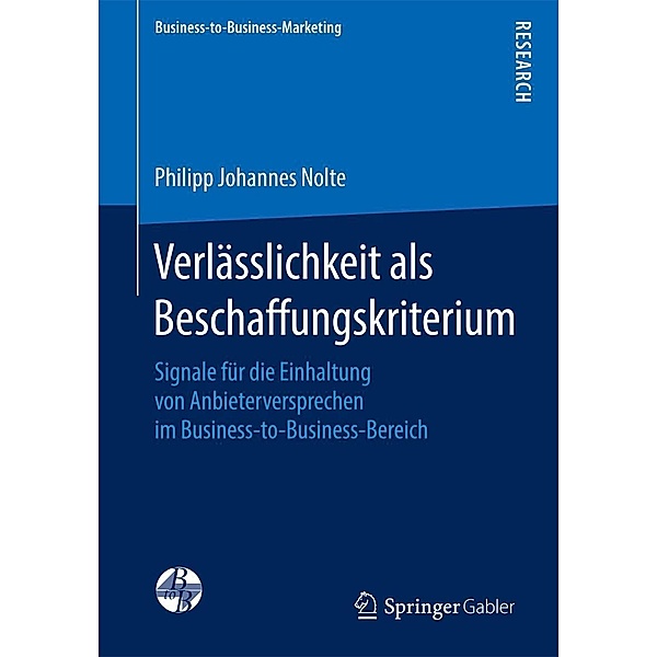 Verlässlichkeit als Beschaffungskriterium / Business-to-Business-Marketing, Philipp Johannes Nolte