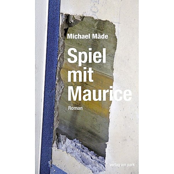 Verlag am Park / Spiel mit Maurice, Michael Mäde