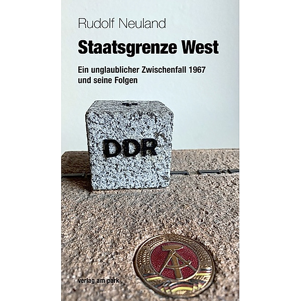 Verlag am Park / Staatsgrenze West., Rudolf Neuland