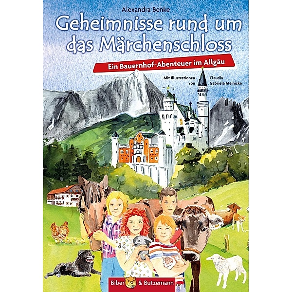 Verlag Biber & Butzemann: Geheimnisse rund um das Märchenschloss, Alexandra Benke