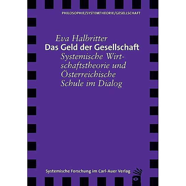 Verlag für systemische Forschung / Das Geld der Gesellschaft, Eva Halbritter