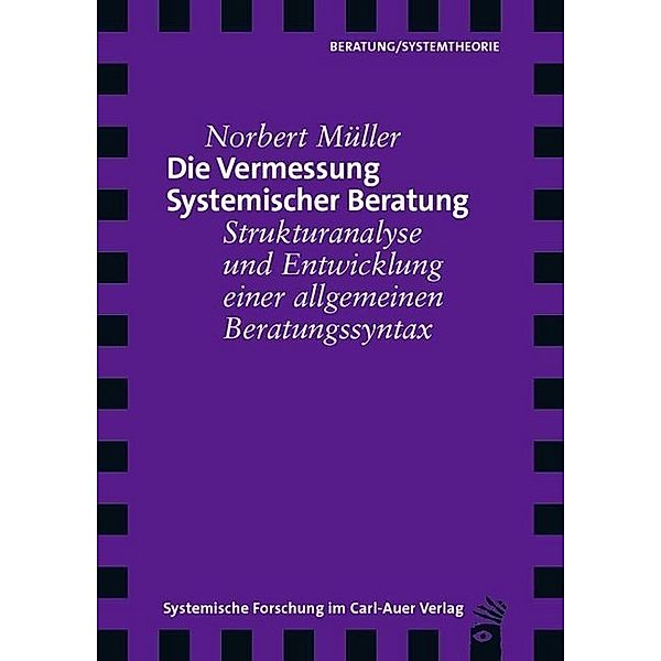 Verlag für systemische Forschung / Die Vermessung Systemischer Beratung, Norbert Müller