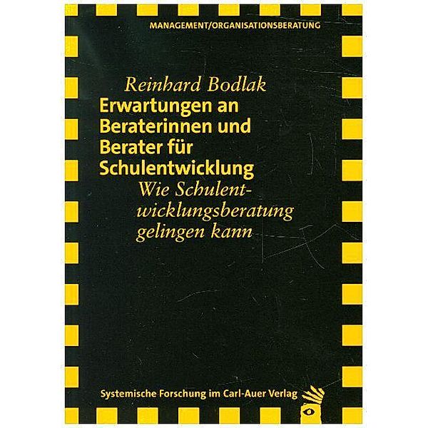 Verlag für systemische Forschung / Erwartungen an Beraterinnen und Berater für Schulentwicklung, Reinhard Bodlak