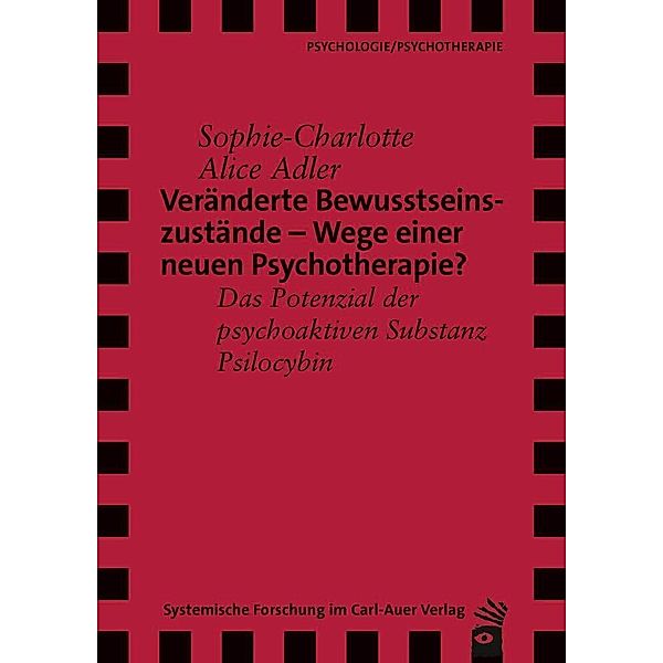 Verlag für systemische Forschung / Veränderte Bewusstseinszustände - Wege einer neuen Psychotherapie?, Sophie-Charlotte Alice Adler