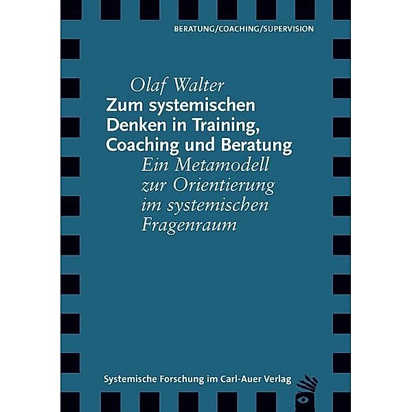 Verlag für systemische Forschung / Zum systemischen Denken in Training, Coaching und Beratung, Olaf Walter