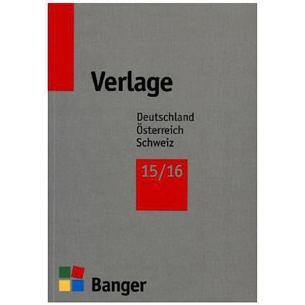 Verlage 2015/2016 Deutschland - Österreich - Schweiz und internationale Verlage mit deutschen Auslieferungen