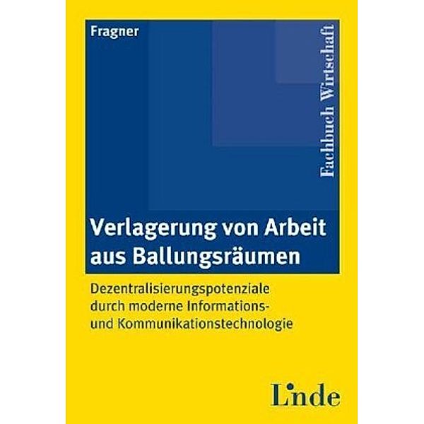 Verlagerung von Arbeit aus Ballungsräumen, Roman Fragner