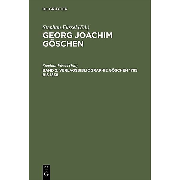 Verlagsbibliographie Göschen 1785 bis 1838, Stephan Füssel