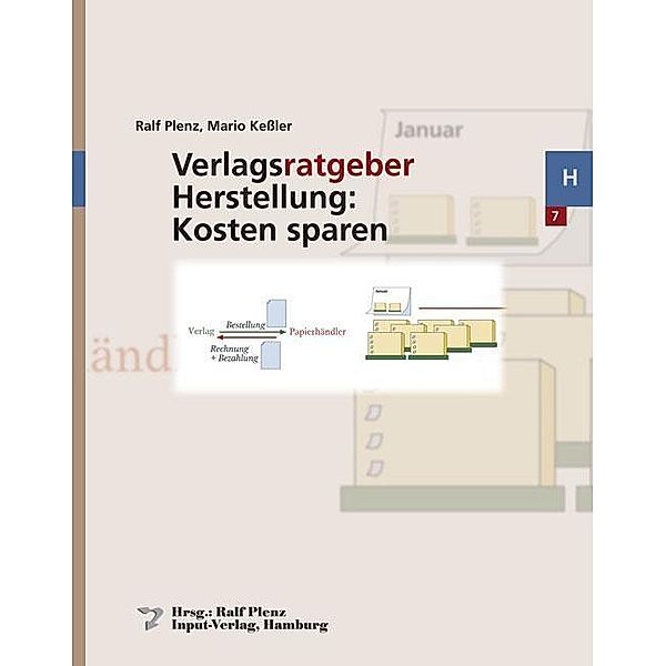 Verlagsratgeber Herstellung: Kosten sparen, Ralf Plenz, Mario Kessler