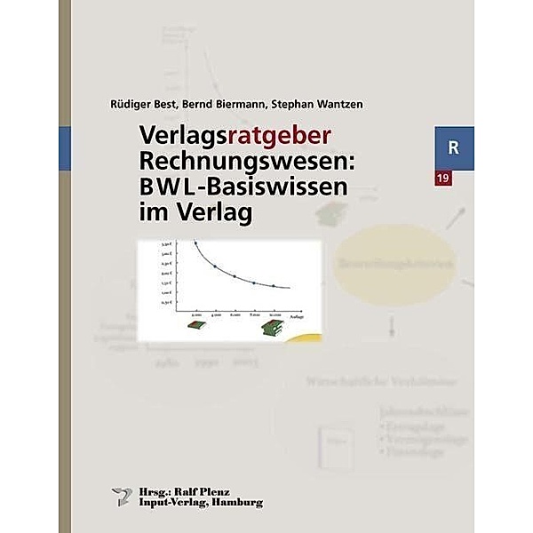 Verlagsratgeber: Verlagsratgeber Rechnungswesen: BWL-Basiswissen im Verlag, Rüdiger Best, Stephan Wantzen, Bernd Biermann
