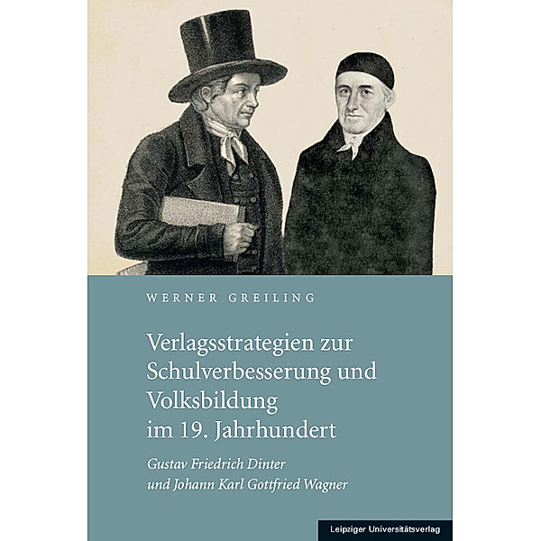 Verlagsstrategien zur Schulverbesserung und Volksbildung im 19. Jahrhundert, Werner Greiling