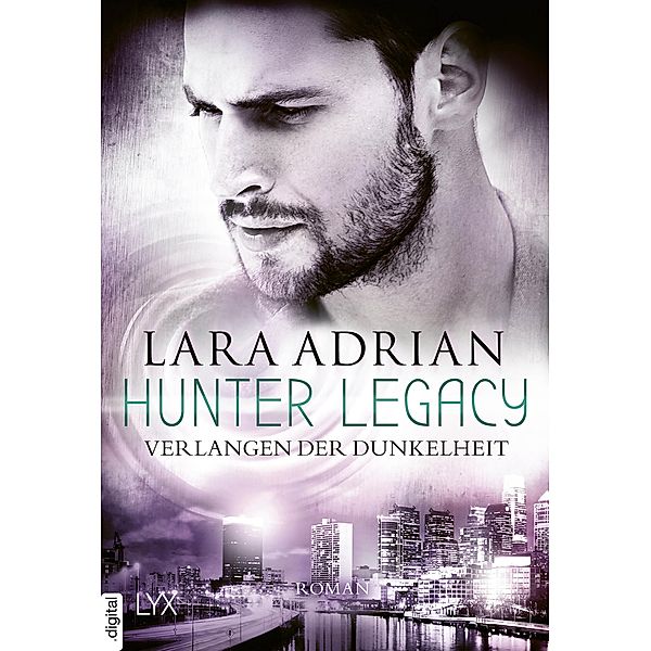 Verlangen der Dunkelheit / Hunter Legacy Bd.3, Lara Adrian