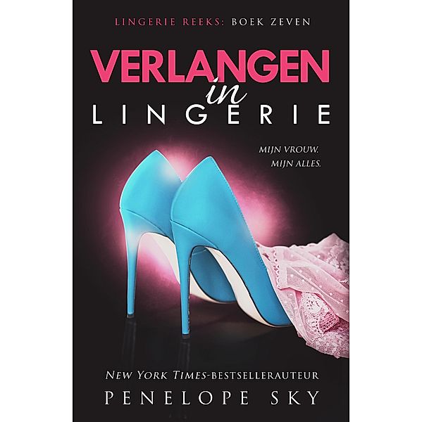 Verlangen in lingerie (Lingerie (Dutch), #7) / Lingerie (Dutch), Penelope Sky