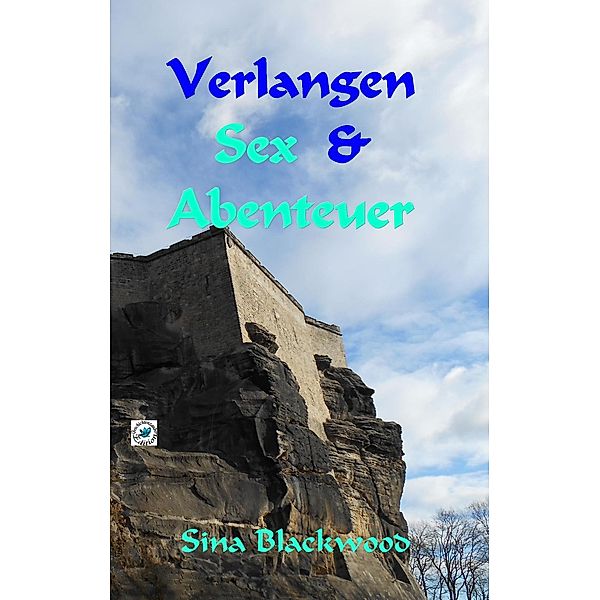 Verlangen, Sex & Abenteuer / Reisen, Sex & Abenteuer Bd.5, Sina Blackwood