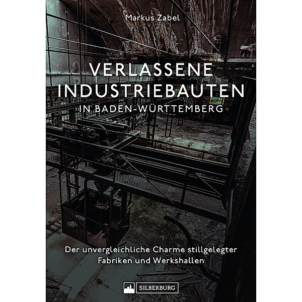 Verlassene Industriebauten in Baden-Württemberg, Markus Zabel