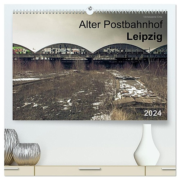Verlassene Orte. Alter Postbahnhof Leipzig (hochwertiger Premium Wandkalender 2024 DIN A2 quer), Kunstdruck in Hochglanz, Felix Mayr