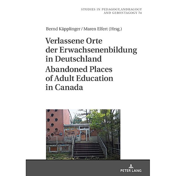 Verlassene Orte der Erwachsenenbildung in Deutschland / Abandoned Places of Adult Education in Canada