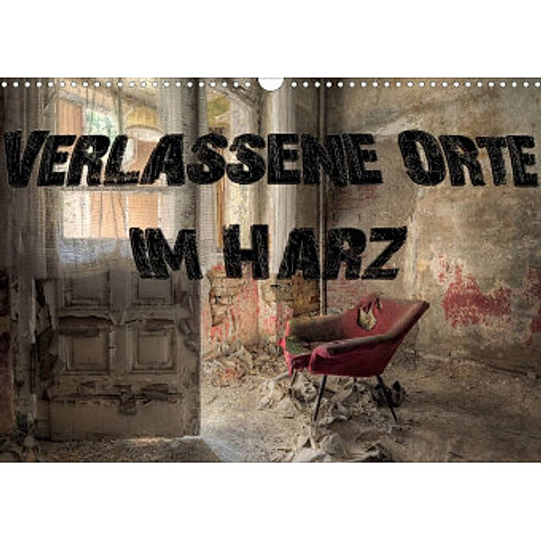 Verlassene Orte im Harz (Wandkalender 2023 DIN A3 quer), Carina Buchspies