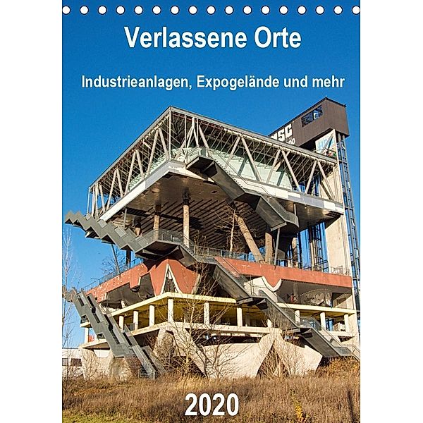 Verlassene Orte - Industrieanlagen, Expogelände und mehr (Tischkalender 2020 DIN A5 hoch), Barbara Hilmer-Schröer