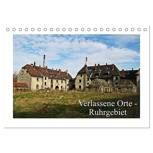 Verlassene Orte Ruhrgebiet (Tischkalender 2024 DIN A5 quer), CALVENDO Monatskalender, Christine Daus