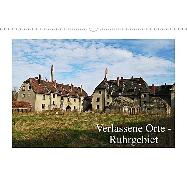 Verlassene Orte Ruhrgebiet (Wandkalender 2023 DIN A3 quer), Christine Daus