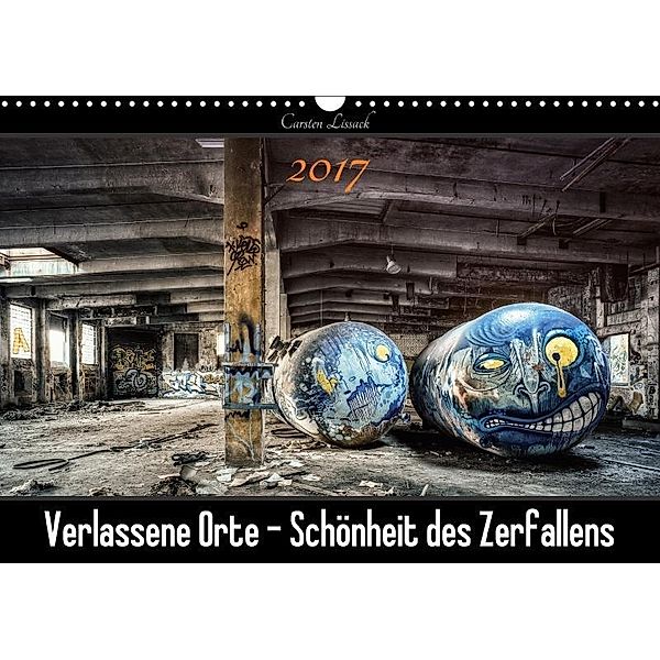 Verlassene Orte - Schönheit des Zerfallens (Wandkalender 2017 DIN A3 quer), Carsten Lissack