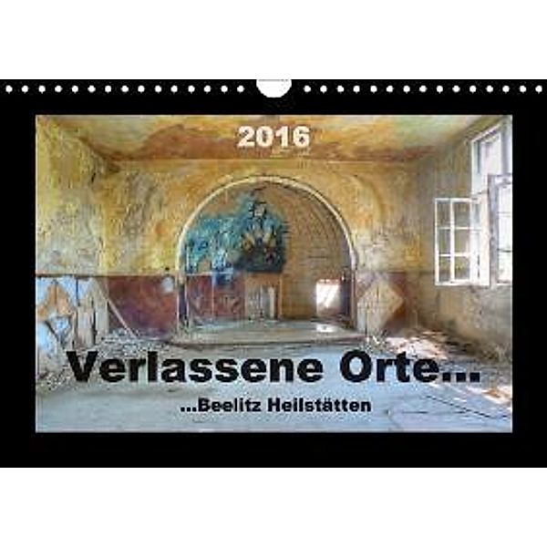 Verlassene Orte... (Wandkalender 2016 DIN A4 quer), Ralf Schröer