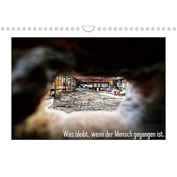 Verlassene Orte - Was bleibt, wenn der Mensch gegangen ist. (Wandkalender 2020 DIN A4 quer), Sabine Michalak - Fotodesign Bochum