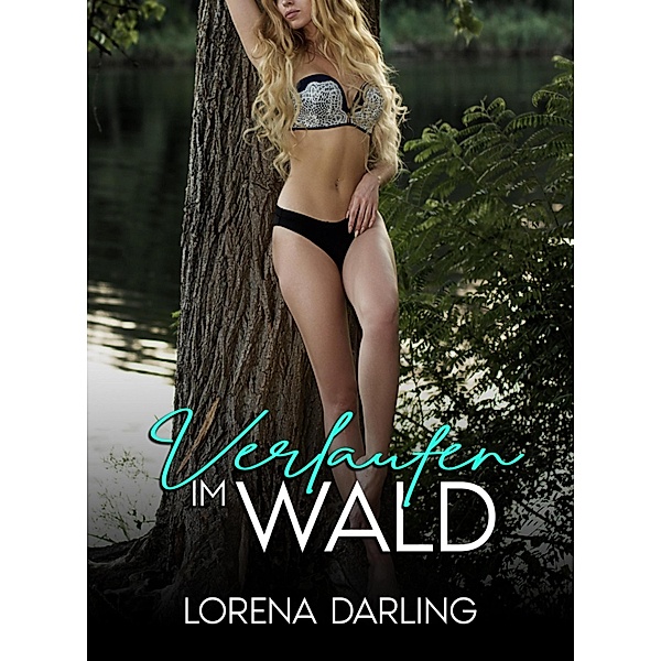 Verlaufen im Wald, Lorena Darling