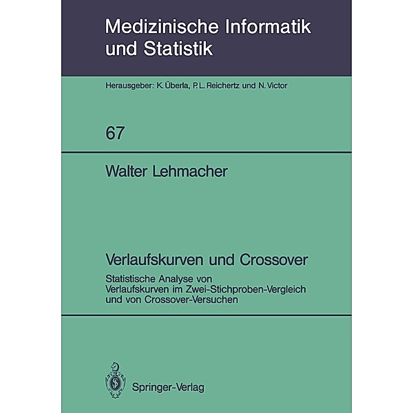 Verlaufskurven und Crossover / Medizinische Informatik, Biometrie und Epidemiologie Bd.67, Walter Lehmacher