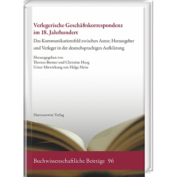 Verlegerische Geschäftskorrespondenz im 18. Jahrhundert, Christine Haug, Thomas Bremer