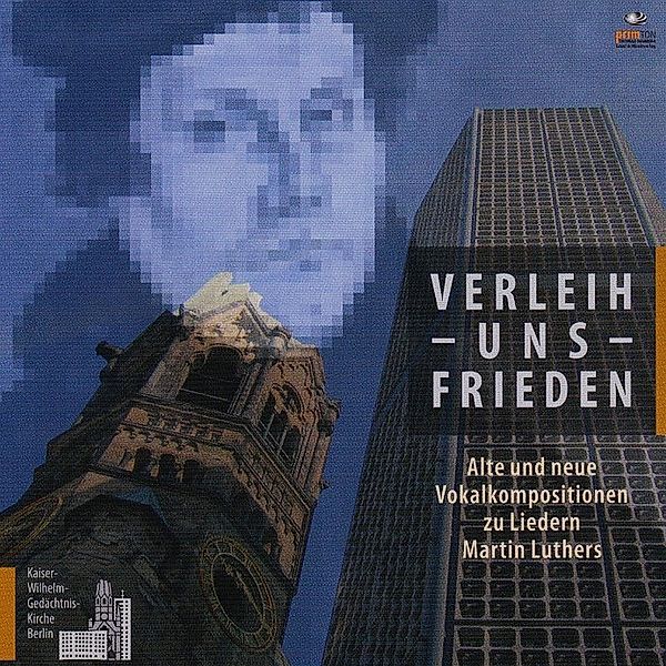 Verleih Uns Frieden-Martin Luther, Vokalsolisten der Kaiser-Wilhelm-Gedächtniskirche
