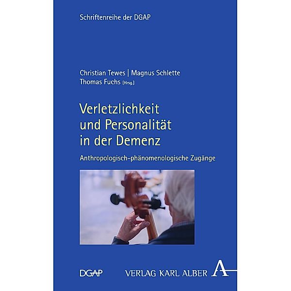 Verletzlichkeit und Personalität in der Demenz / Schriftenreihe der DGAP Bd.12
