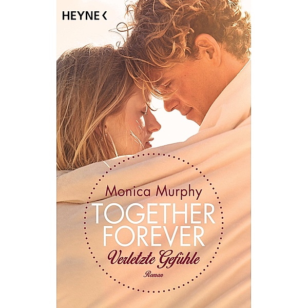 Verletzte Gefühle / Together forever Bd.3, Monica Murphy